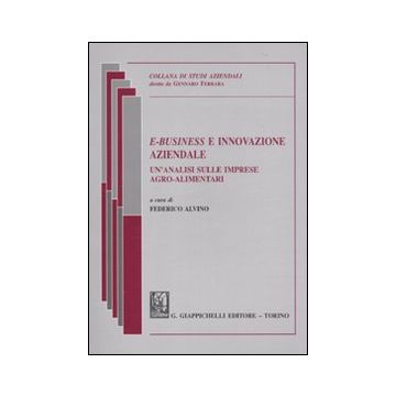 E-Business e innovazione aziendale. Un'analisi sulle imprese agro-alimentari