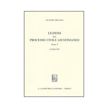 Lezioni sul processo civile giustinianeo. Estratto. Vol. 1