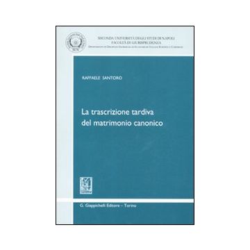 La trascrizione tardiva del matrimonio canonico