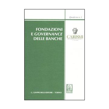 Fondazioni e governance delle banche. Atti del Convegno (San Miniato, 23 ottobre 2009)