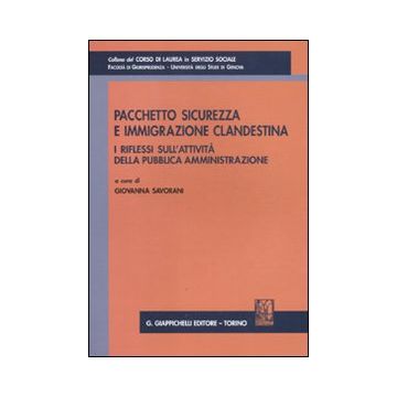 Pacchetto sicurezza e immigrazione clandestina. I riflessi sull'attività della pubblica amministrazione. Atti del Convegno (Genova, 29 gennaio 2010)