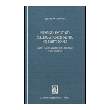 Premesse a uno studio sulle questioni di fine vita nel diritto penale. Una riflessione a partire dal liberalismo di Joel Feinberg