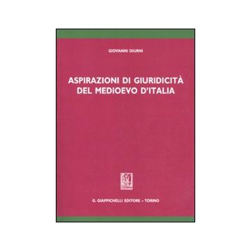 Aspirazioni di giuridicità del Medioevo d'Italia