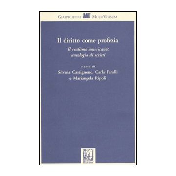 Il diritto come profezia. Il realismo americano: antologia di scritti