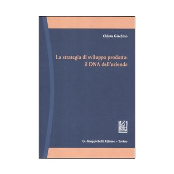 La strategia di sviluppo prodotto: il DNA dell'azienda