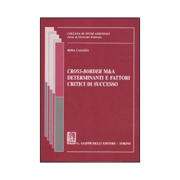 Cross-Border M&A. Determinanti e fattori critici di successo