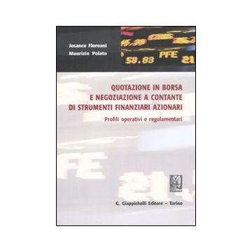 Quotazione in borsa e negoziazione a contante di strumenti finanziari azionari. Profili operativi e regolamentari
