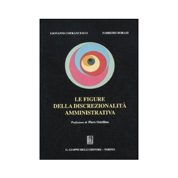 Le figure della discrezionalità amministrativa