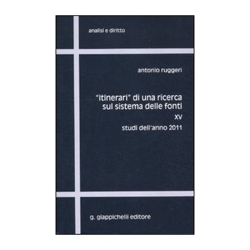 «Itinerari» di una ricerca sul sistema delle fonti. Vol. 15: Studi dell'anno 2011