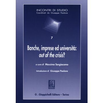 Banche, imprese ed università: out of the crisis?