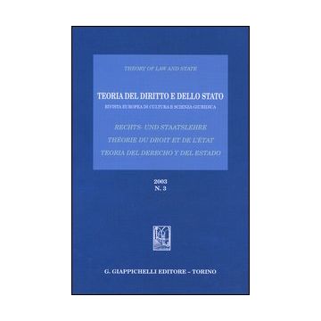 Teoria del diritto e dello Stato. Rivista europea di cultura e scienza giuridica (2003). Ediz. italiana, tedesca e spagnola. Vol. 3