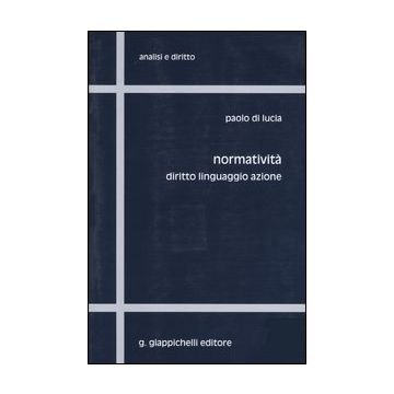 Normatività. Diritto, linguaggio, azione