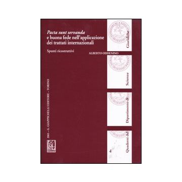 Pacta sunt servanda e buona fede nell'applicazione dei trattati internazionali. Spunti ricostruttivi