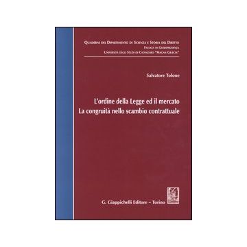 L'ordine della legge ed il mercato. La congruità nello scambio contrattuale