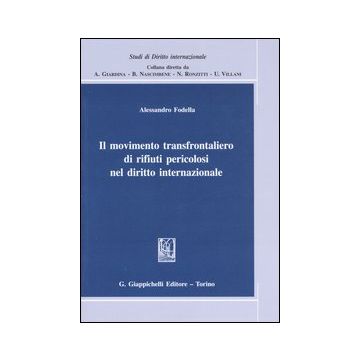 Il movimento transfrontaliero di rifiuti pericolosi nel diritto internazionale
