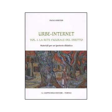 Urbe-Internet. Vol. 1: La rete figurale del diritto. Materiali per un ipertesto didattico