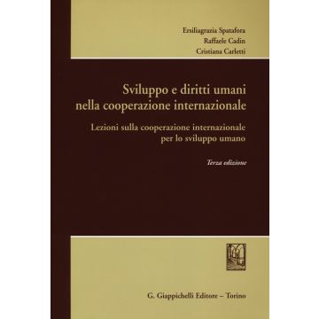 Sviluppo e diritti umani nella cooperazione internazionale. Lezioni sulla cooperazione internazionale per lo sviluppo umano