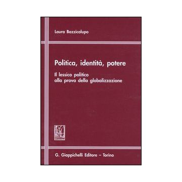 Politica, identità, potere. Il lessico politico alla prova della globalizzazione