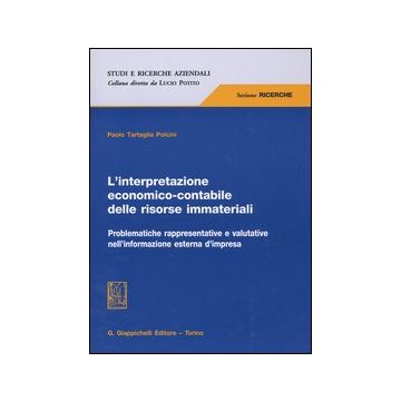 L'interpretazione economico-contabile delle risorse immateriali. Problematiche rappresentative e valutative nell'informazione esterna d'impresa