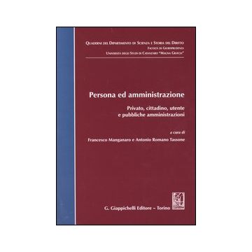 Persona ed amministrazione. Privato, cittadino, utente e pubbliche amministrazioni