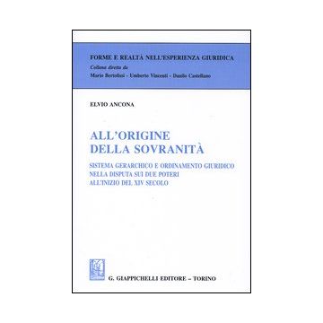 All'origine della sovranità. Sistema gerarchico e ordinamento giuridico nella disputa sui due poteri all'inizio del XIV secolo