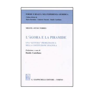 L'agora e la piramide. Una «lettura» problematica della costituzione spagnola