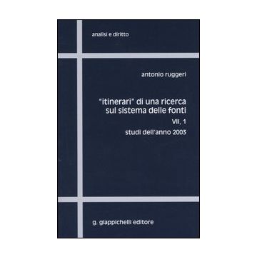 Itinerari di una ricerca sul sistema delle fonti. Vol. 7/1: Studi dell'anno 2003