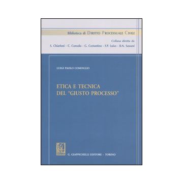 Etica e tecnica del «giusto processo»