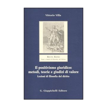 Il positivismo giuridico: metodi, teorie e giudizi di valore. Lezioni di filosofia del diritto