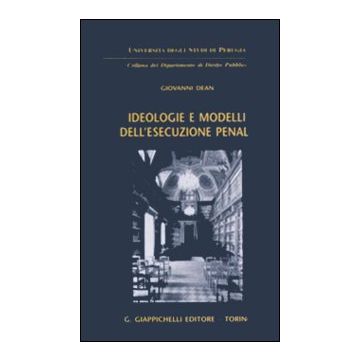 Ideologie e modelli dell'esecuzione penale