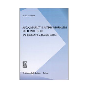 Accountability e sistemi informativi negli enti locali. Dal rendiconto al bilancio sociale