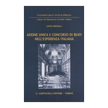 Azione unica e concorso di reati nell'esperienza italiana