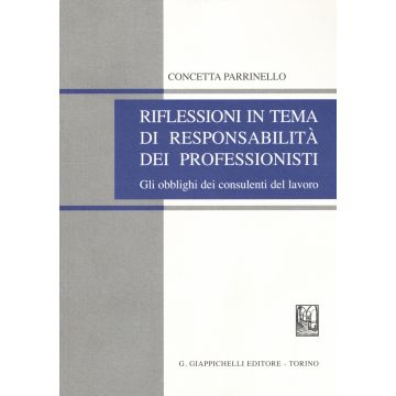 Riflessioni in tema di responsabilità dei professionisti. Gli obblighi dei consulenti del lavoro