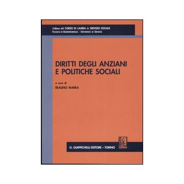 Diritti degli anziani e politiche sociali. Atti del Convegno (Genova, 5 dicembre 2003)