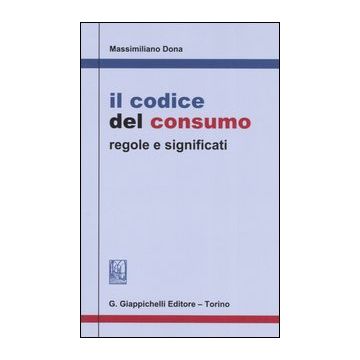 Il codice del consumo. Regole e significati