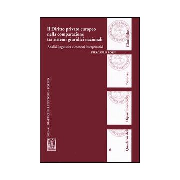 Il diritto privato europeo nella comparazione tra sistemi giuridici nazionali. Analisi linguistica e contesti interpretativi