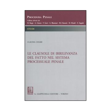 Le clausole di irrilevanza del fatto nel sistema processuale penale