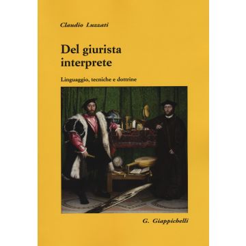 Del giurista interprete. Linguaggio, tecniche e dottrine