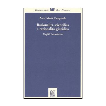 Razionalità scientifica e razionalità giuridica. Profili introduttivi