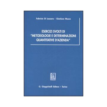 Esercizi svolti di «metodologie e determinazioni quantitative d'azienda»