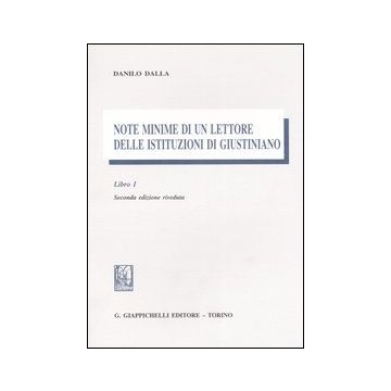 Note minime di un lettore delle istituzioni di Giustiniano. Vol. 1