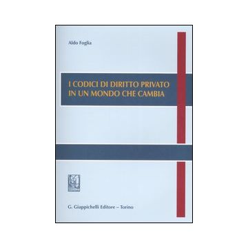 I codici di diritto privato in un mondo che cambia