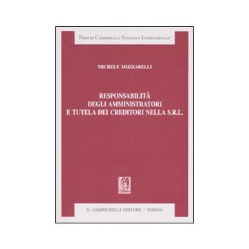 Responsabilità degli amministratori e tutela dei creditori nella Srl
