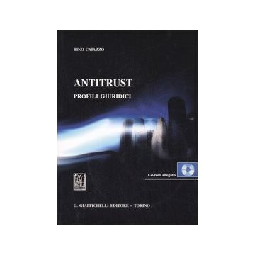 Antitrust. Profili giuridici. Con CD-ROM