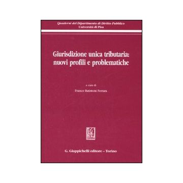 Giurisdizione unica tributaria: nuovi profili e problematiche