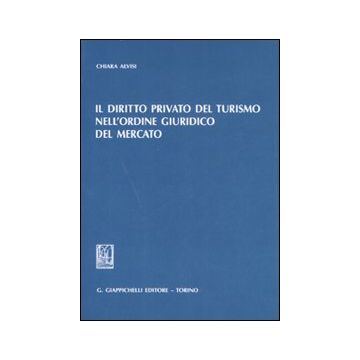 Il diritto privato del turismo nell'ordine giuridico del mercato