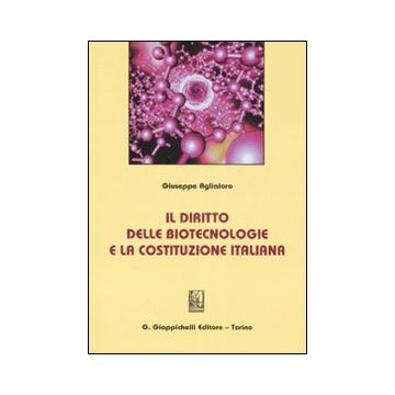 Il diritto delle biotecnologie e la costituzione italiana