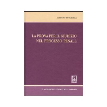 La prova per il giudizio nel processo penale