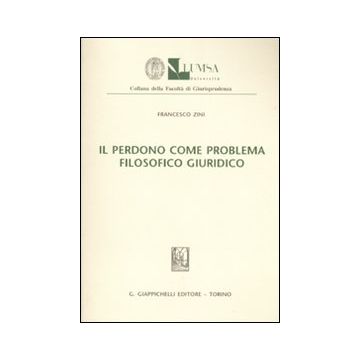 Il perdono come problema filosofico giuridico