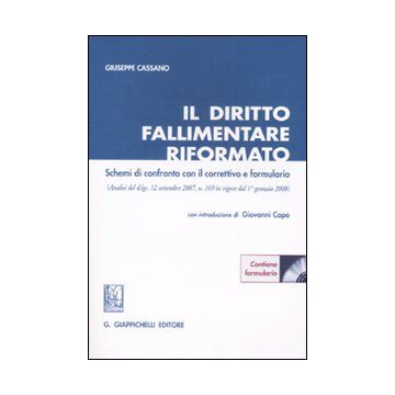 Il diritto fallimentare riformato. Schemi di confronto con il correttivo e formulario. Con CD-ROM